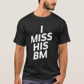 I Miss His BM Tシャツ (正面)