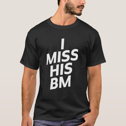 I Miss His BM Tシャツ (正面)