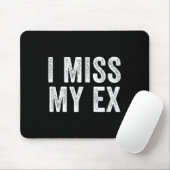 I Miss My Ex Breakup Heartbreak Broken Relationshi マウスパッド (マウス)