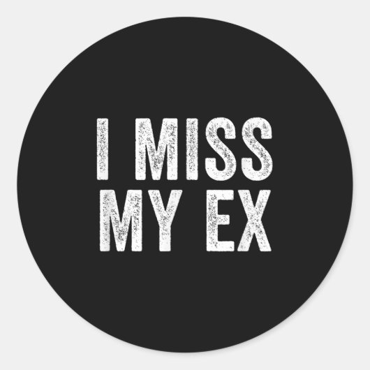 I Miss My Ex Breakup Heartbreak Broken Relationshi ラウンドシール (正面)