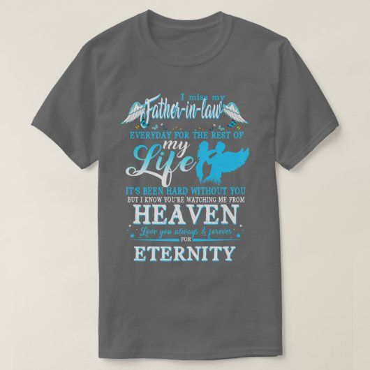 I Miss My FatherInLaw Everyday For The Rest Of My Tシャツ (デザイン正面)
