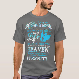 I Miss My FatherInLaw Everyday For The Rest Of My Tシャツ