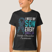 I Miss My Son Every Single Day Suicide Prevention  Tシャツ (正面)