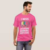 I Miss Saturday Morning Cartoons RetroV Nostalgia  Tシャツ (正面フル)