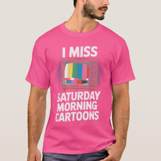 I Miss Saturday Morning Cartoons RetroV Nostalgia  Tシャツ