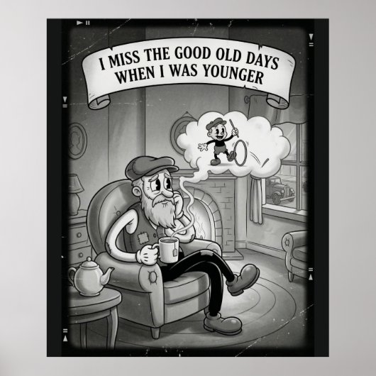 I Miss The Good Old Days When I Was Younger Poster ポスター (正面)
