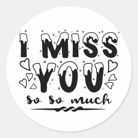 I miss you so so much. snow font ラウンドシール (正面)