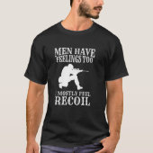 I Mostly Feel Recoil Funny Airsoft Tシャツ (正面)