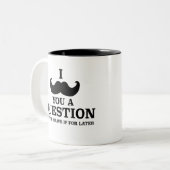 i mustache you a questionおもしろいだが俺は剃る ツートーンマグカップ (正面左)