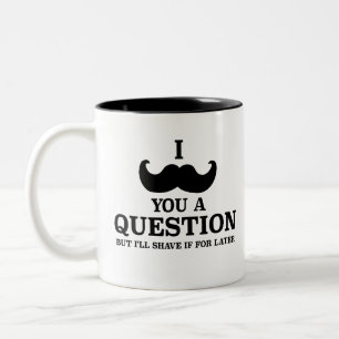 i mustache you a questionおもしろいだが俺は剃る ツートーンマグカップ