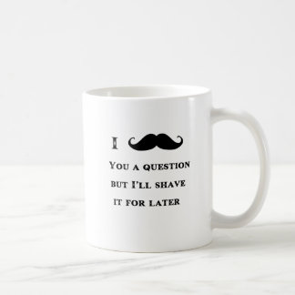 i mustache you a questionおもしろい画像 コーヒーマグカップ