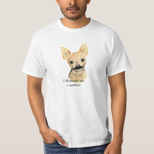 I mustache you a questionかわいい犬のユーモア tシャツ (正面)