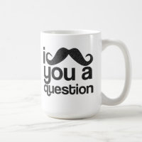 I mustache you a questionのコーヒー・マグ