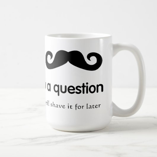 I mustache you a questionのマグ コーヒーマグカップ (右)
