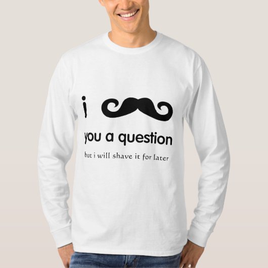 I mustache you a questionの長袖 tシャツ (正面)