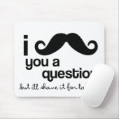 i mustache you a questionのmousepad マウスパッド (マウス)