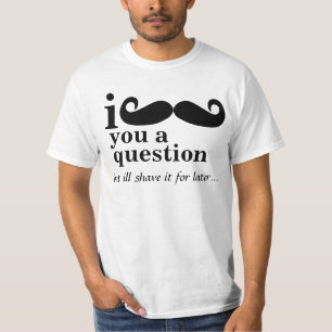 i mustache you a questionのTシャツ Tシャツ