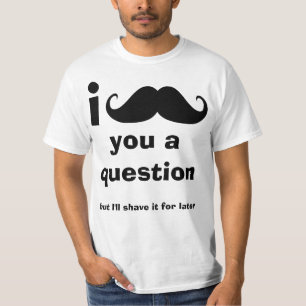 I mustache you a questionのTシャツ Tシャツ