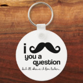 i mustache you a questionキーチェーン キーホルダー (正面)