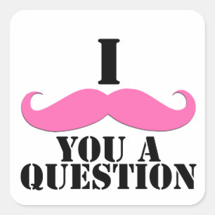 I mustache you a questionピンクの口ひげ スクエアシール