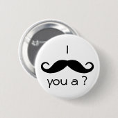 I mustache you a questionボタン 缶バッジ (正面&裏面)