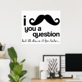 I mustache you a questionポスター ポスター (ホームオフィス)
