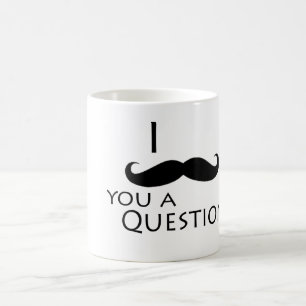 I mustache you a question コーヒーマグカップ