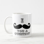 i mustache you a question コーヒーマグカップ (左)