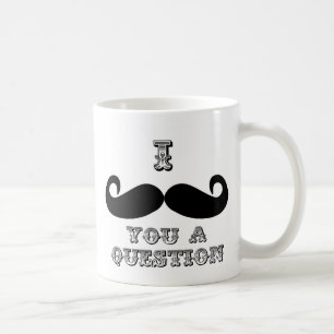 I mustache you a question コーヒーマグカップ
