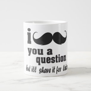 I mustache you a question ジャンボコーヒーマグカップ