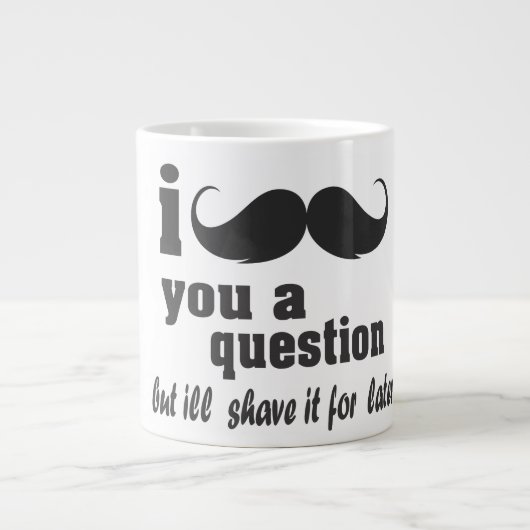 I mustache you a question ジャンボコーヒーマグカップ (正面)