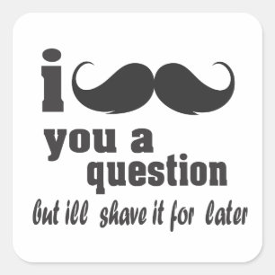 i mustache you a question スクエアシール