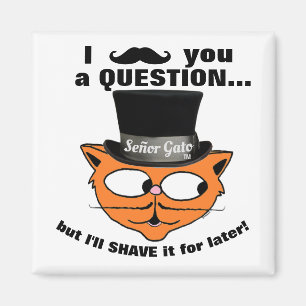 「I mustache you a question」セニョール·ガト·トップハット·キャット マグネット