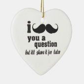 I mustache you a question セラミックオーナメント (右)