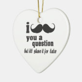 I mustache you a question セラミックオーナメント (左)