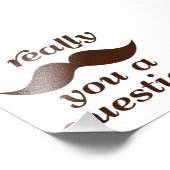 i mustache you a question フォトプリント            (角)