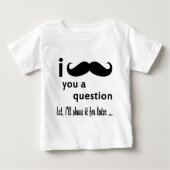 i mustache you a question ベビーTシャツ (正面)