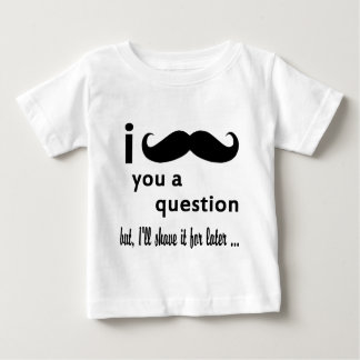i mustache you a question ベビーTシャツ