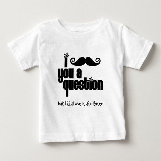 I mustache you a question ベビーTシャツ (正面)