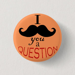 「I mustache you a question」ボタン 缶バッジ