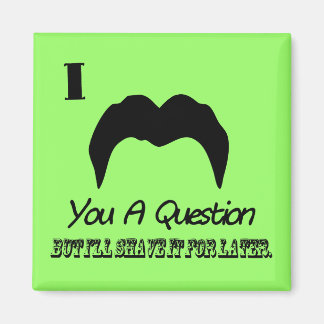 i mustache you a question マグネット