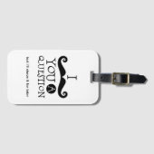 I Mustache You A Question ラゲッジタグ (正面横)