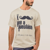 I mustache you a question(動揺して) tシャツ (正面)