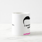 I mustache you a question! 、後でのためのそれを剃って下さい コーヒーマグカップ (中央)