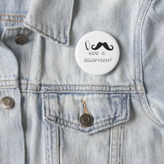 I mustache you a question! 缶バッジ (インサイチュ)