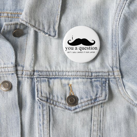 I MUSTACHE YOU A QUESTION 缶バッジ (インサイチュ)