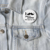 i mustache you a question 缶バッジ (インサイチュ)