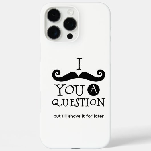 I Mustache You A Question Case-Mate iPhoneケース (裏面)