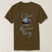 I My African Grey Parrot Pet Bird Tシャツ (デザイン正面)