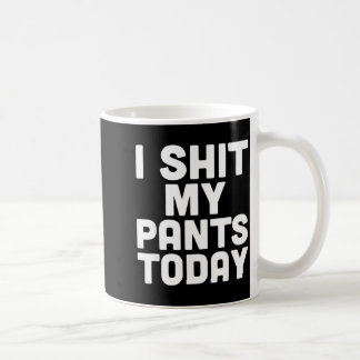 I My Pants Today Funny Sarcasm Saying  コーヒーマグカップ